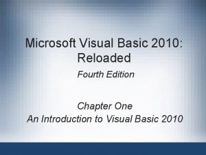 Microsoft Visual Basic 2010 Reloaded Fourth Edition Chapter