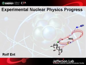 Experimental Nuclear Physics Progress Rolf Ent Experimental Nuclear