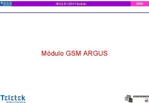 ARGUS GSM Module Mdulo GSM ARGUS 2009 ARGUS