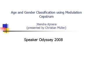 Age and Gender Classification using Modulation Cepstrum Jitendra