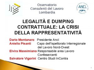 Osservatorio Consulenti del Lavoro Lombardia LEGALIT E DUMPING