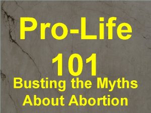 ProLife 101 Busting the Myths About Abortion Myth