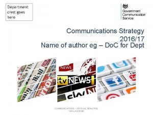 Department crest goes here Communications Strategy 201617 Name