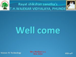 Rayat shikshan sansthas T H WAJEKAR VIDYALAYA PHUNDE