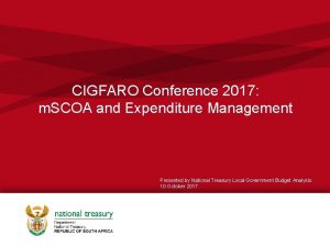 CIGFARO Conference 2017 m SCOA and Expenditure Management