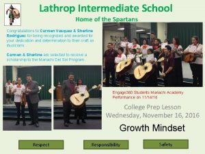 Lathrop Intermediate School Home of the Spartans Congratulations