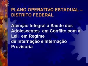 PLANO OPERATIVO ESTADUAL DISTRITO FEDERAL Ateno Integral Sade