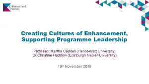 Creating Cultures of Enhancement Supporting Programme Leadership Professor