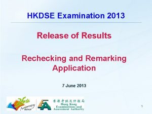 HKDSE Examination 2013 Release of Results Rechecking and