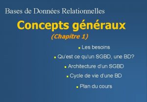 Bases de Donnes Relationnelles Concepts gnraux Chapitre 1