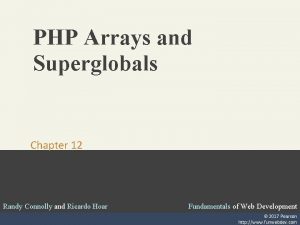 PHP Arrays and Superglobals Chapter 12 Randy Connolly