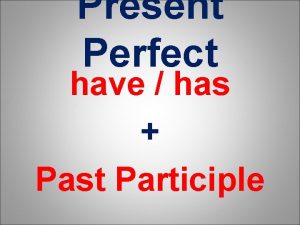 Present Perfect have has Past Participle In 2001
