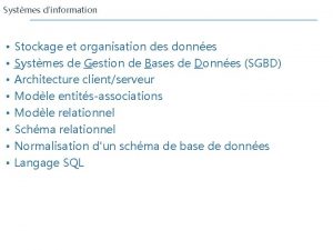 Systmes dinformation Stockage et organisation des donnes Systmes