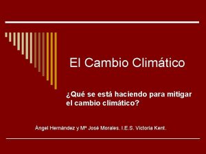 El Cambio Climtico Qu se est haciendo para