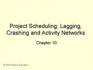 Project Scheduling Lagging Crashing and Activity Networks Chapter