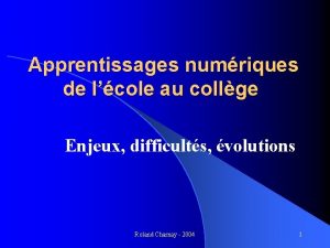 Apprentissages numriques de lcole au collge Enjeux difficults