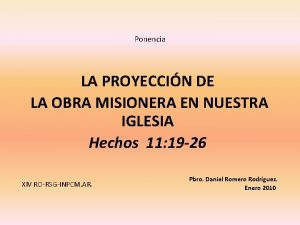 Ponencia LA PROYECCIN DE LA OBRA MISIONERA EN