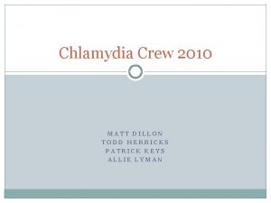 Chlamydia Crew 2010 MATT DILLON TODD HERRICKS PATRICK