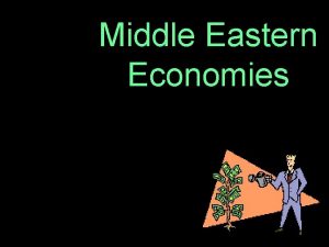 Middle Eastern Economies Economic Systems Pure Command Pure