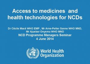 Access to medicines and health technologies for NCDs