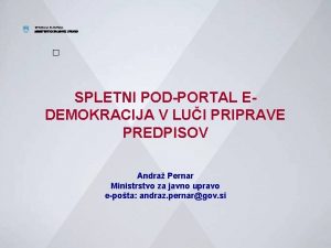 REPUBLIKA SLOVENIJA MINISTRSTVO ZA JAVNO UPRAVO SPLETNI PODPORTAL