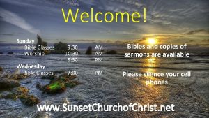 Welcome Sunday Bible Classes Worship Wednesday Bible Classes