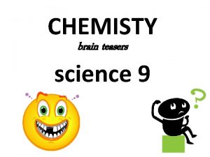 CHEMISTY brain teasers science 9 IONIC COMPOUNDS WRITE