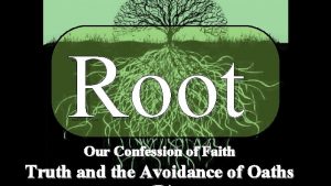 Root Our Confession of Faith Truth and the