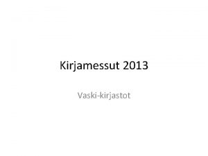 Kirjamessut 2013 Vaskikirjastot Osallistumistavat Oma Vaskiosasto Teemat Yhdysvallat