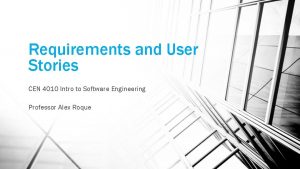 Requirements and User Stories CEN 4010 Intro to