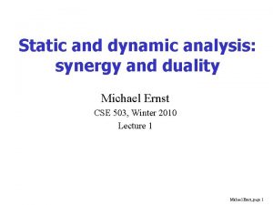 Static and dynamic analysis synergy and duality Michael