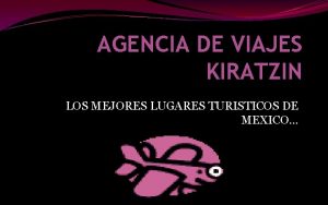 AGENCIA DE VIAJES KIRATZIN LOS MEJORES LUGARES TURISTICOS