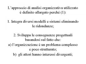 Lapproccio di analisi organizzativa utilizzato definito allargato perch