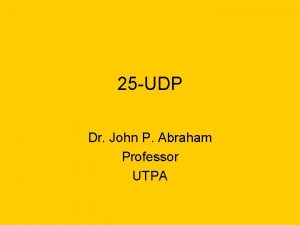 25 UDP Dr John P Abraham Professor UTPA
