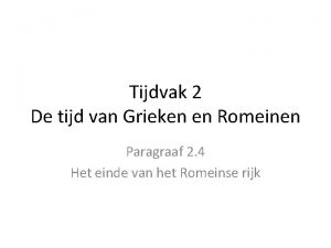 Tijdvak 2 De tijd van Grieken en Romeinen