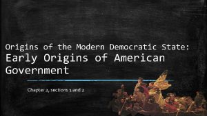 Origins of the Modern Democratic State Early Origins