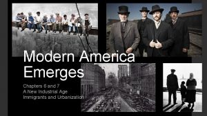 Modern America Emerges Chapters 6 and 7 A