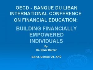 OECDBANQUE DU LIBAN INTERNATIONAL CONFERENCE ON FINANCIAL EDUCATION