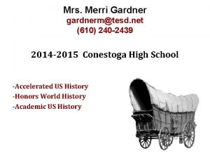 Mrs Merri Gardner gardnermtesd net 610 240 2439