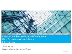 International Bar Association Conference Real Estate Investment Trusts