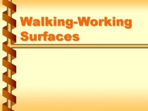 WalkingWorking Surfaces Housekeeping is more than being tidy