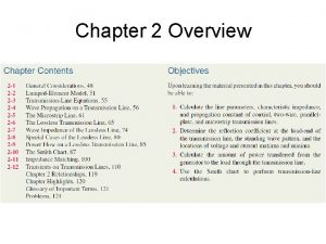 Chapter 2 Overview Transmission Lines A transmission line
