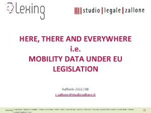 HERE THERE AND EVERYWHERE i e MOBILITY DATA