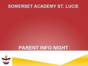 SOMERSET ACADEMY ST LUCIE PARENT INFO NIGHT SASL