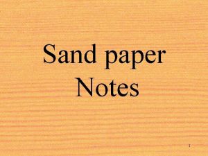 Sand paper Notes 1 What the heck is