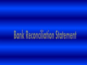 1 THE PURPOSE OF THE BANK RECONCILIATION STATEMENT