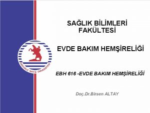 SALIK BLMLER FAKLTES EVDE BAKIM HEMREL EBH 616