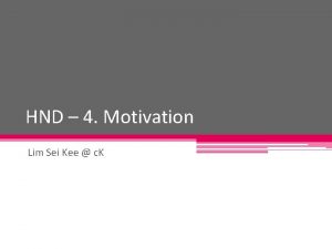 HND 4 Motivation Lim Sei Kee c K