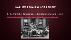 HARLEM RENAISSANCE REVIEW Review the Harlem Renaissance and