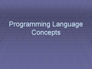 Programming Language Concepts 1 Programming Language Pragmatics Michael